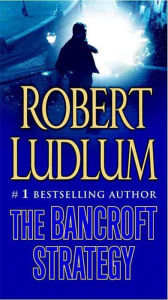 Title: The Bancroft Strategy, Author: Robert Ludlum