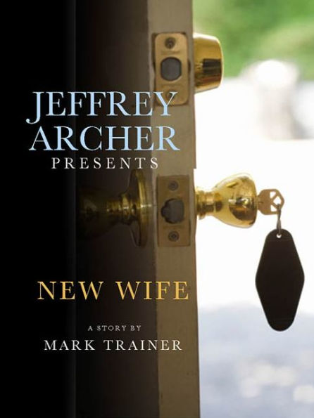 Jeffrey Archer Presents: New Wife: A Story