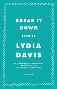 Title: Break It Down, Author: Lydia Davis