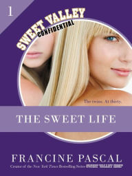 Title: The Sweet Life #1: An E-Serial, Author: Francine Pascal