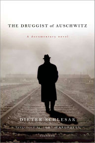 Mobile downloads ebooks free The Druggist of Auschwitz: A Documentary Novel