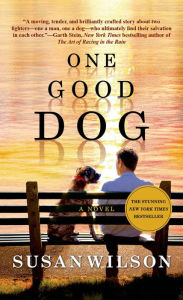 Title: One Good Dog: A Novel, Author: Susan Wilson