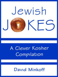 Title: Jewish Jokes: A Clever Kosher Compilation: A Clever Kosher Compilation, Author: David Minkoff