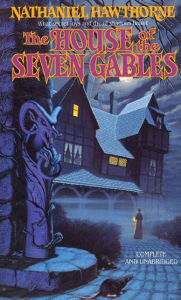 Title: The House of the Seven Gables, Author: Nathaniel Hawthorne