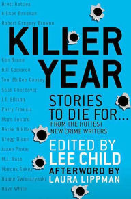 Title: Killer Year: Stories to Die For...From the Hottest New Crime Writers, Author: Lee Child