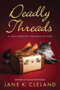 Title: Deadly Threads (Josie Prescott Antiques Mystery Series #6), Author: Jane K. Cleland