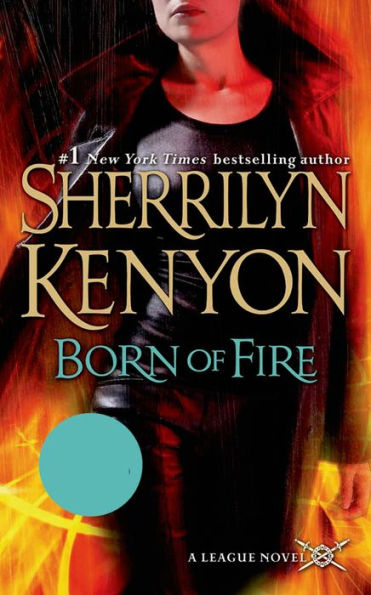 Born of Fire (The League: Nemesis Rising Series #2)