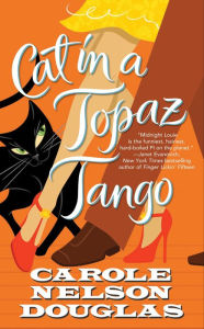Title: Cat in a Topaz Tango (Midnight Louie Series #21), Author: Carole Nelson Douglas