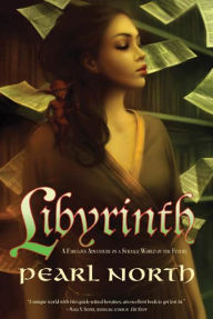 Title: Libyrinth: A Fabulous Adventure on a Strange World of the Future, Author: Pearl North