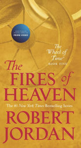 The Fires of Heaven (The Wheel of Time Series #5)