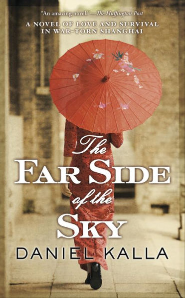 The Far Side of the Sky: A Novel of Love and Survival in War-Torn Shanghai