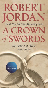 Title: A Crown of Swords (Wheel of Time Series #7), Author: Robert Jordan