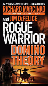 Title: Rogue Warrior: Domino Theory, Author: Richard Marcinko