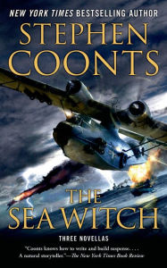 Title: The Sea Witch: Three Novellas, Author: Stephen Coonts