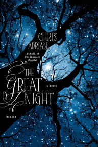 Title: The Great Night: A Novel, Author: Chris Adrian
