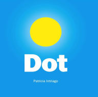 Title: Dot, Author: Patricia Intriago