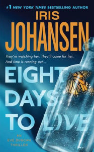 Title: Eight Days to Live (Eve Duncan Series #10), Author: Iris Johansen
