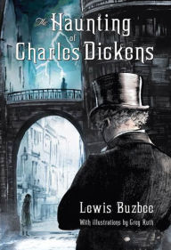 Title: The Haunting of Charles Dickens, Author: Lewis Buzbee