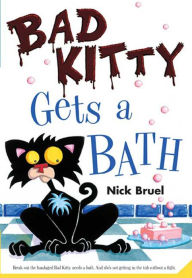 Title: Bad Kitty Gets a Bath, Author: Nick Bruel