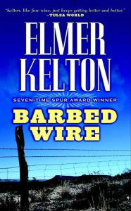 Title: Barbed Wire, Author: Elmer Kelton