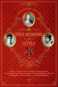 Title: The True Memoirs of Little K: A Novel, Author: Adrienne Sharp