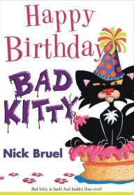 Title: Happy Birthday, Bad Kitty, Author: Nick Bruel