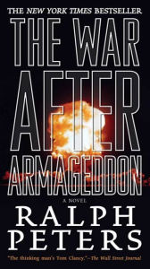 Title: The War After Armageddon: A Novel, Author: Ralph Peters