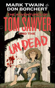 Title: The Adventures of Tom Sawyer and the Undead, Author: Mark Twain