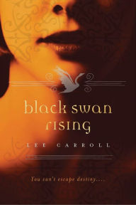 Title: Black Swan Rising, Author: Lee Carroll