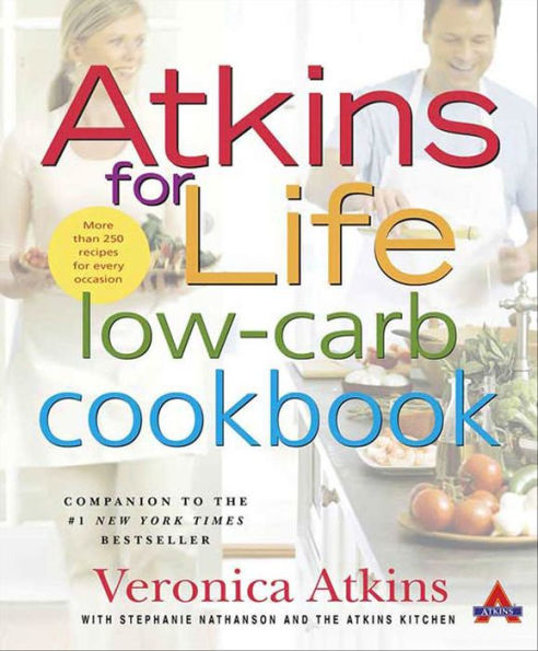 Atkins for Life Low-Carb Cookbook: More than 250 Recipes for Every ...