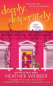 Title: Deeply, Desperately (Lucy Valentine Series #2), Author: Heather Webber