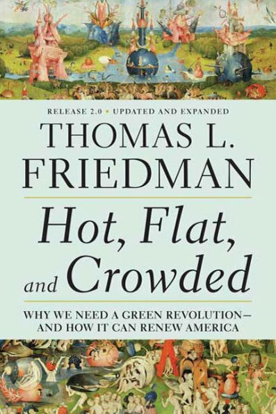 Hot, Flat, and Crowded 2.0: Why We Need a Green Revolution--and How It Can Renew America
