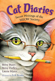 Title: Cat Diaries: Secret Writings of the MEOW Society, Author: Betsy Byars