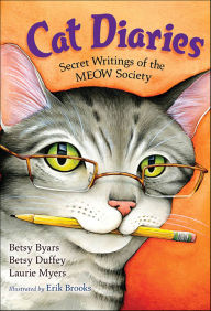 Title: Cat Diaries: Secret Writings of the MEOW Society, Author: Betsy Byars