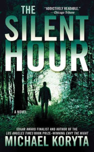 Title: The Silent Hour: A Novel, Author: Michael Koryta