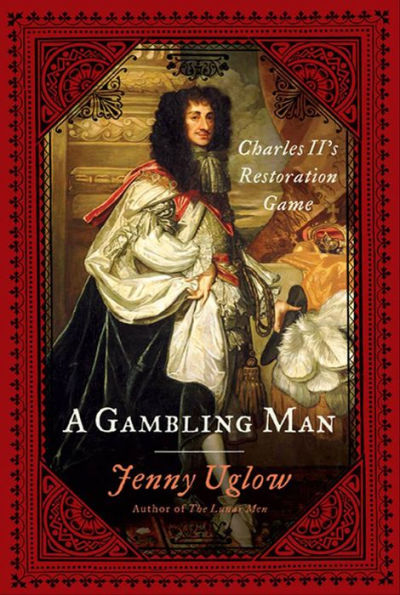 A Gambling Man: Charles II's Restoration Game