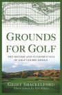 Grounds for Golf: The History and Fundamentals of Golf Course Design