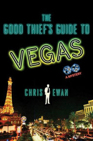 Title: The Good Thief's Guide to Vegas: A Mystery, Author: Chris Ewan