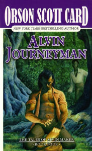 Title: Alvin Journeyman: The Tales of Alvin Maker, Volume IV, Author: Orson Scott Card