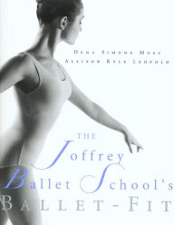 Title: The Joffrey Ballet School's Book of Ballet-Fit, Author: Allison Kyle Leopold