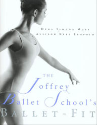 Title: The Joffrey Ballet School's Ballet-Fit, Author: Dena Simone Moss