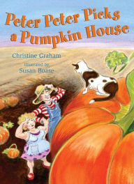 Title: Peter Peter Picks a Pumpkin House, Author: Christine Graham