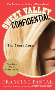 Title: Sweet Valley Confidential: Ten Years Later, Author: Francine Pascal