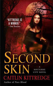 Title: Second Skin (Nocturne City Series #3), Author: Caitlin Kittredge