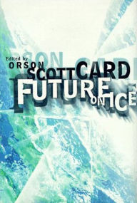 Title: Future on Ice, Author: Orson Scott Card