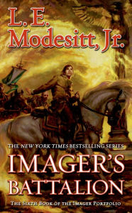 Title: Imager's Battalion (Imager Portfolio Series #6), Author: L. E. Modesitt Jr.
