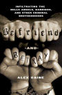 Befriend and Betray: Infiltrating the Hells Angels, Bandidos and Other Criminal Brotherhoods