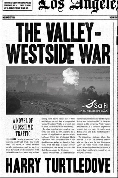 The Valley-Westside War: A Novel of Crosstime Traffic