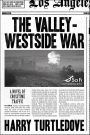 The Valley-Westside War: A Novel of Crosstime Traffic