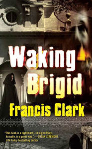 Title: Waking Brigid, Author: Francis Clark